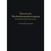 Theorie der Wechselstrom?bertragung: Fernleitung und Umspannung [Paperback]