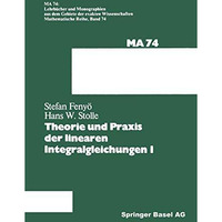 Theorie und Praxis der linearen Integralgleichungen 1 [Paperback]