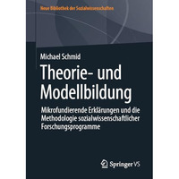 Theorie- und Modellbildung: Mikrofundierende Erkl?rungen und die Methodologie so [Hardcover]