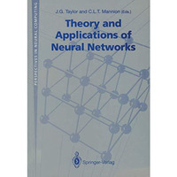 Theory and Applications of Neural Networks: Proceedings of the First British Neu [Paperback]