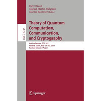 Theory of Quantum Computation, Communication, and Cryptography: 6th Conference,  [Paperback]