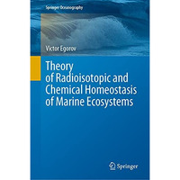 Theory of Radioisotopic and Chemical Homeostasis of Marine Ecosystems [Hardcover]