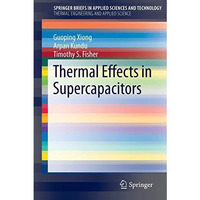 Thermal Effects in Supercapacitors [Paperback]