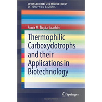 Thermophilic Carboxydotrophs and their Applications in Biotechnology [Paperback]