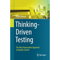 Thinking-Driven Testing: The Most Reasonable Approach to Quality Control [Paperback]