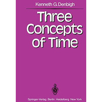 Three Concepts of Time [Paperback]