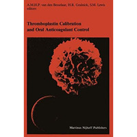 Thromboplastin Calibration and Oral Anticoagulant Control [Paperback]