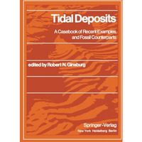 Tidal Deposits: A Casebook of Recent Examples and Fossil Counterparts [Paperback]