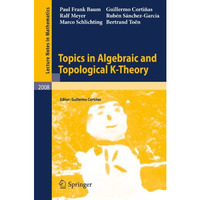 Topics in Algebraic and Topological K-Theory [Paperback]