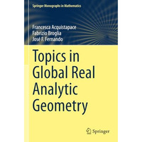 Topics in Global Real Analytic Geometry [Paperback]