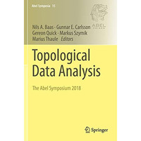 Topological Data Analysis: The Abel Symposium 2018 [Paperback]