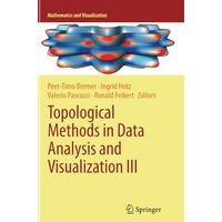 Topological Methods in Data Analysis and Visualization III: Theory, Algorithms,  [Paperback]