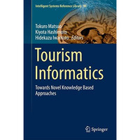 Tourism Informatics: Towards Novel Knowledge Based Approaches [Hardcover]