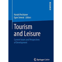 Tourism and Leisure: Current Issues and Perspectives of Development [Paperback]