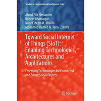 Toward Social Internet of Things (SIoT): Enabling Technologies, Architectures an [Hardcover]