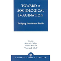 Toward a Sociological Imagination: Bridging Specialized Fields [Paperback]