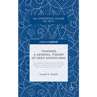 Towards a General Theory of Deep Downturns: Presidential Address from the 17th W [Hardcover]