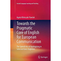 Towards the Pragmatic Core of English for European Communication: The Speech Act [Paperback]