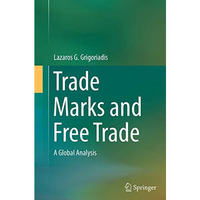 Trade Marks and Free Trade: A Global Analysis [Paperback]