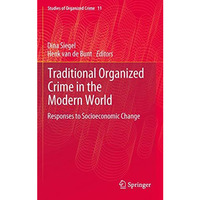 Traditional Organized Crime in the Modern World: Responses to Socioeconomic Chan [Hardcover]