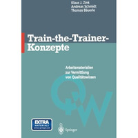 Train-the-Trainer-Konzepte: Arbeitsmaterialien zur Vermittlung von Qualit?tswiss [Paperback]