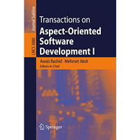 Transactions on Aspect-Oriented Software Development I [Paperback]