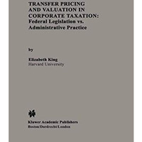 Transfer Pricing and Valuation in Corporate Taxation: Federal Legislation vs. Ad [Hardcover]