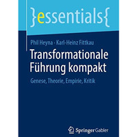 Transformationale F?hrung kompakt: Genese, Theorie, Empirie, Kritik [Paperback]