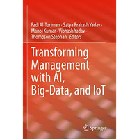 Transforming Management with AI, Big-Data, and IoT [Paperback]