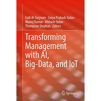 Transforming Management with AI, Big-Data, and IoT [Hardcover]