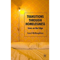 Transitions Through Homelessness: Lives on the Edge [Hardcover]