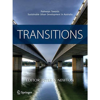 Transitions: Pathways Towards Sustainable Urban Development in Australia [Paperback]