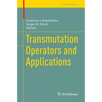 Transmutation Operators and Applications [Hardcover]