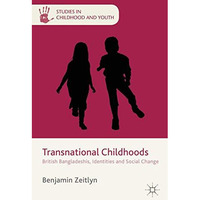 Transnational Childhoods: British Bangladeshis, Identities and Social Change [Hardcover]