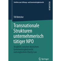 Transnationale Strukturen unternehmerisch t?tiger NPO: Vergleich zwischen deutsc [Paperback]