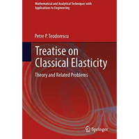 Treatise on Classical Elasticity: Theory and Related Problems [Hardcover]