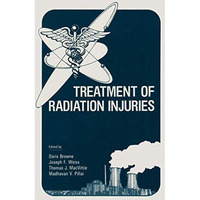 Treatment of Radiation Injuries [Hardcover]