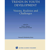 Trends in Youth Development: Visions, Realities and Challenges [Paperback]