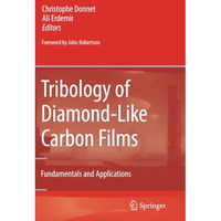 Tribology of Diamond-like Carbon Films: Fundamentals and Applications [Paperback]