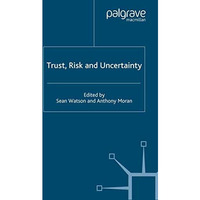 Trust, Risk and Uncertainty [Paperback]