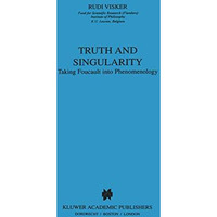 Truth and Singularity: Taking Foucault into Phenomenology [Hardcover]