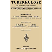 Tuberkulose: Ein Fortbildungskursus der Berliner Akademie f?r ?rztliche Fortbild [Paperback]