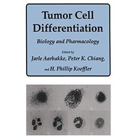 Tumor Cell Differentiation: Biology and Pharmacology [Hardcover]