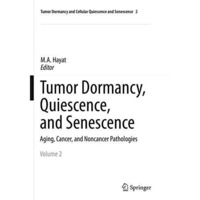 Tumor Dormancy, Quiescence, and Senescence, Volume 2: Aging, Cancer, and Noncanc [Paperback]