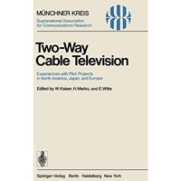 Two-Way Cable Television: Experiences with Pilot Projects in North America, Japa [Paperback]