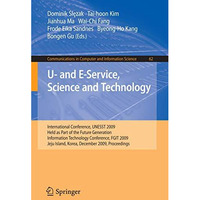 U- and E-Service, Science and Technology: International Conference, UNESST 2009, [Paperback]