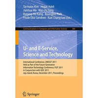 U- and E-Service, Science and Technology: International Conference, UNESST 2011, [Paperback]