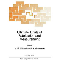 Ultimate Limits of Fabrication and Measurement [Paperback]