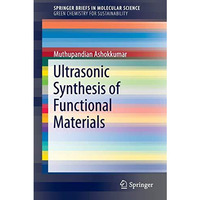 Ultrasonic Synthesis of Functional Materials [Paperback]