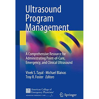 Ultrasound Program Management: A Comprehensive Resource for Administrating Point [Paperback]